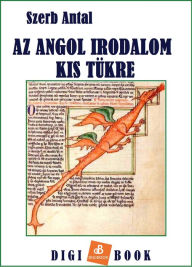 Title: Az angol irodalom kistükre, Author: Szerb Antal