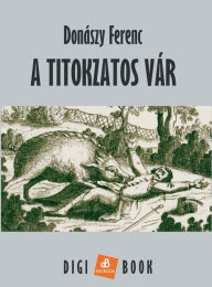 Title: A titokzatos vár, Author: Donászy Ferenc