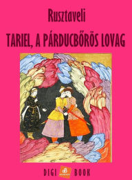 Title: Tariel, a párducborös lovag, Author: Rusztaveli