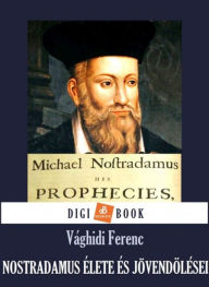 Title: Nostradamus élete és jövendölései, Author: Novskyy