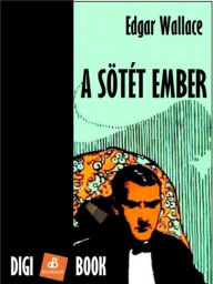 Title: A sötét ember, Author: Edgar Wallace