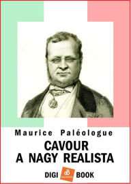 Title: Cavour a nagy realista, Author: Maurice Paléologue