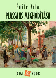 Title: Plassans meghódítása, Author: Émile Zola