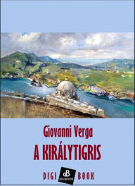 Title: A királytigris, Author: Giovanni Verga