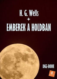 Title: Emberek a Holdban, Author: H. G. Wells