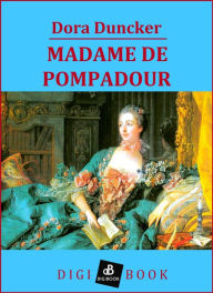 Title: Madame de Pompadour, Author: Dora Duncker