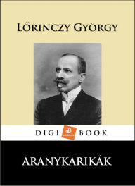 Title: Aranykarikák, Author: Lorinczy György