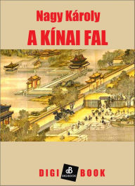 Title: A kínai fal, Author: Nagy Károly