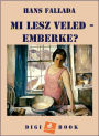 Mi lesz veled, emberke?