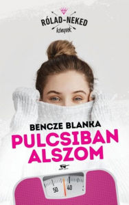 Title: Pulcsiban alszom, Author: Bencze Blanka