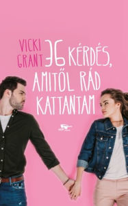 Title: 36 kérdés, amitol rád kattantam, Author: Vicki Grant