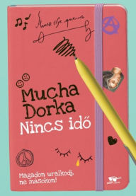 Title: Nincs ido, Author: Mucha Dorka