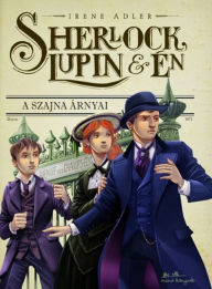 Title: Sherlock, Lupin és én 6. - A Szajna árnyai, Author: Irene Adler