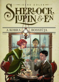 Title: Sherlock, Lupin és én 7. - A Kobra bosszúja, Author: Irene Adler