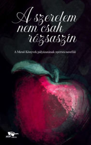 Title: A szerelem nem csak rózsaszín, Author: Meno Könyvek
