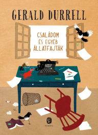 Title: Családom és egyéb állatfajták, Author: Gerald Durrell