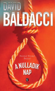 Title: A nulladik nap, Author: David Baldacci