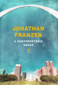 Title: A huszonhetedik város, Author: Jonathan Franzen