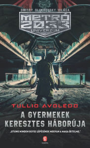 Title: A gyermekek keresztes háborúja, Author: Tullio Avoledo