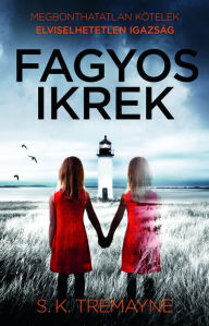 Title: Fagyos ikrek, Author: S. K. Tremayne