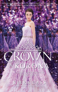 Title: A korona (The Crown), Author: Kiera Cass