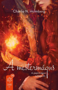 Title: A mestermágus, Author: Charlie N. Holmberg