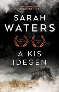 Title: A kis idegen, Author: Sarah Waters