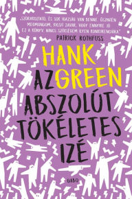 Title: Az abszolút tökéletes izé, Author: Hank Green