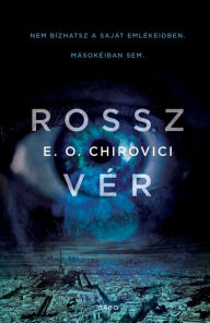 Title: Rossz vér, Author: E. O. Chirovici