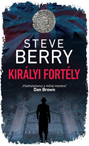 Title: Királyi fortély, Author: Steve Berry