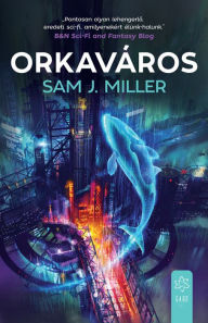 Title: Orkaváros, Author: Sam J. Miller