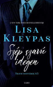 Title: A szép szavú idegen, Author: Lisa Kleypas