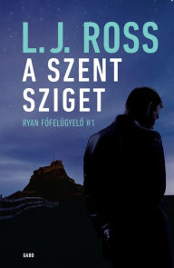 Title: A Szent sziget, Author: L. J. Ross