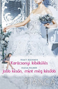 Title: Karácsonyi kibékülés/ Jobb késon, mint még késobb, Author: Tracy Madison