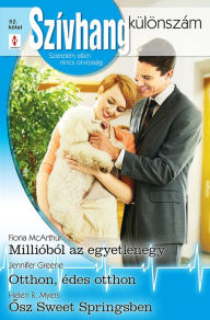 Title: Szívhang különszám 52. kötet - Millióból az egyetlenegy; Otthon, édes otthon; Osz Sweet Springsben, Author: Fiona McArthur