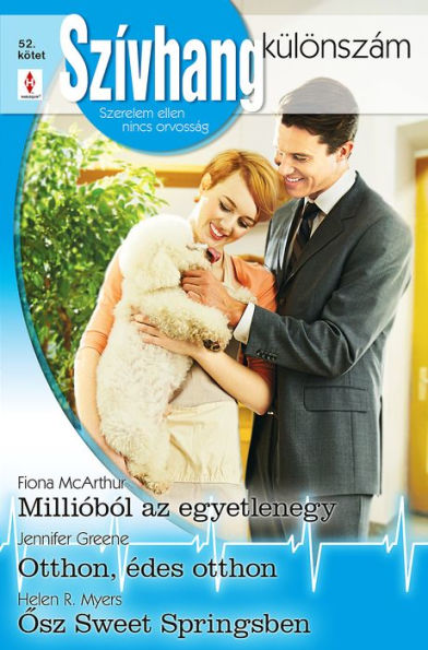 Szívhang különszám 52. kötet - Millióból az egyetlenegy; Otthon, édes otthon; Osz Sweet Springsben