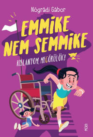 Title: Emmike, nem semmike, Author: Gábor Nógrádi