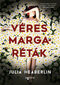 Title: Véres margaréták, Author: Julia Heaberlin