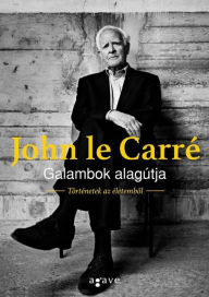 Title: Galambok alagútja, Author: John le Carré