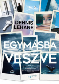 Title: Egymásba veszve, Author: Dennis Lehane