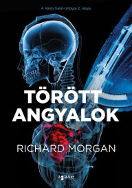 Title: Törött angyalok, Author: Richard Morgan