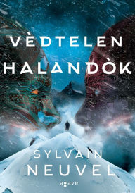 Title: Védtelen halandók, Author: Sylvain Neuvel