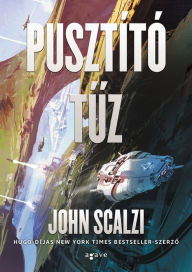 Title: Pusztító tuz (The Consuming Fire), Author: John Scalzi