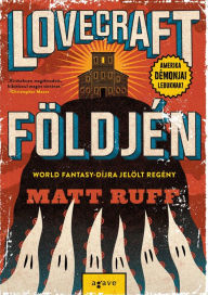 Title: Lovecraft földjén, Author: Matt Ruff
