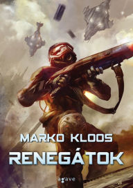 Title: Renegátok, Author: Marko Kloos