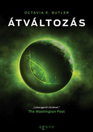 Title: Átváltozás, Author: Octavia E. Butler