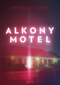 Title: Alkony Motel, Author: Simone St. James