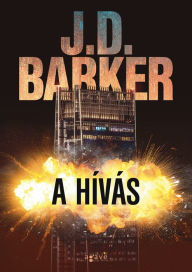 Title: A hivás, Author: J.D. Barker