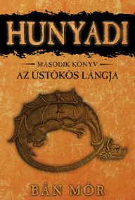 Title: Hunyadi - Az üstökös lángja, Author: Mór Bán