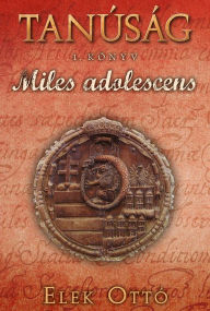 Title: Miles adolescens, Author: Ottó Elek